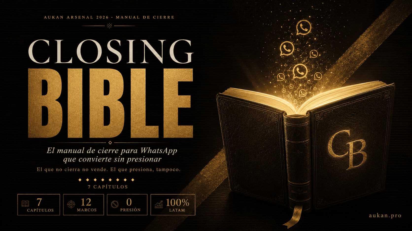 CLOSING BIBLE — El Manual de Cierre para WhatsApp que Convierte sin Presionar